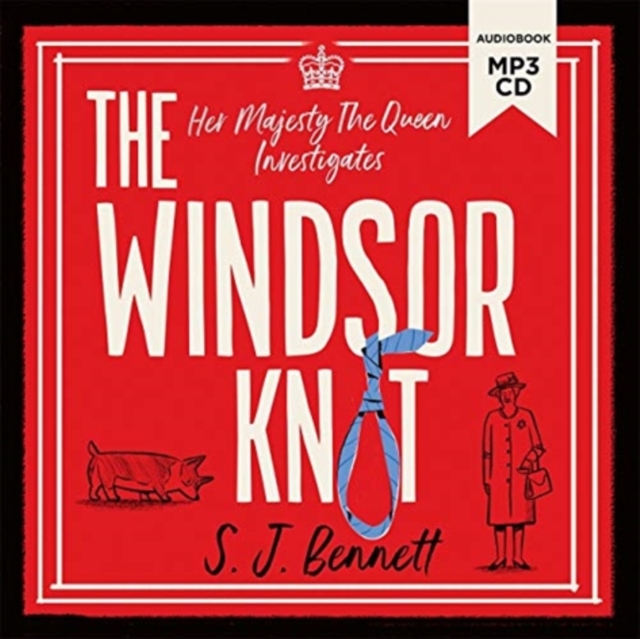 The Windsor Knot : The Queen investigates a murder in this delightfully clever mystery for fans of The Thursday Murder Club, CD-Audio Book
