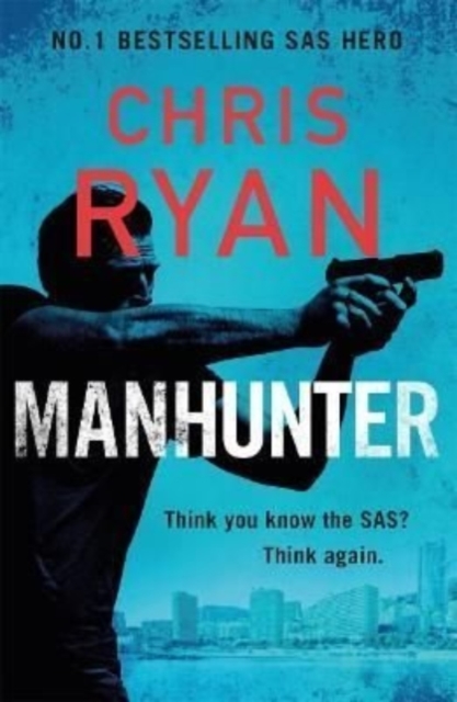 Manhunter : The explosive thriller from the No.1 bestselling SAS hero, Paperback / softback Book