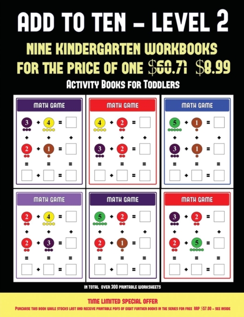 Activity Books for Toddlers (Add to Ten - Level 2) : 30 Full Color Preschool/Kindergarten Addition Worksheets That Can Assist with Understanding of Math, Paperback / softback Book