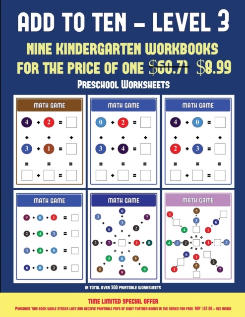 Preschool Worksheets (Add to Ten - Level 3) : 30 Full Color Preschool/Kindergarten Addition Worksheets That Can Assist with Understanding of Math, Paperback / softback Book