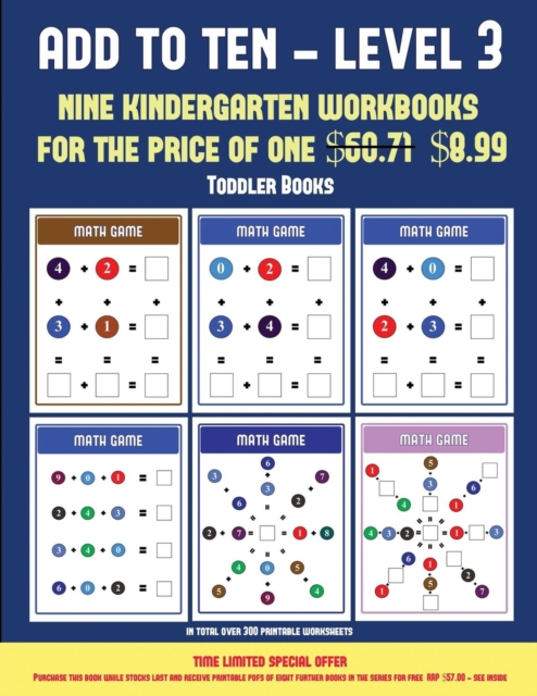 Toddler Books (Add to Ten - Level 3) : 30 Full Color Preschool/Kindergarten Addition Worksheets That Can Assist with Understanding of Math, Paperback / softback Book