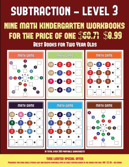 Best Books for Two Year Olds (Kindergarten Subtraction/Taking Away Level 3) : 30 Full Color Preschool/Kindergarten Subtraction Worksheets (Includes 8 Printable Kindergarten PDF Books Worth $60.71), Paperback / softback Book