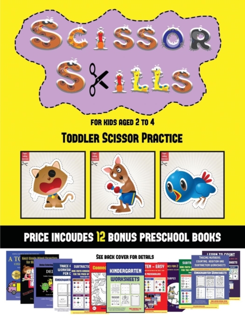 Toddler Scissor Practice (Scissor Skills for Kids Aged 2 to 4) : 20 full-color kindergarten activity sheets designed to develop scissor skills in preschool children. The price of this book includes 12, Paperback / softback Book