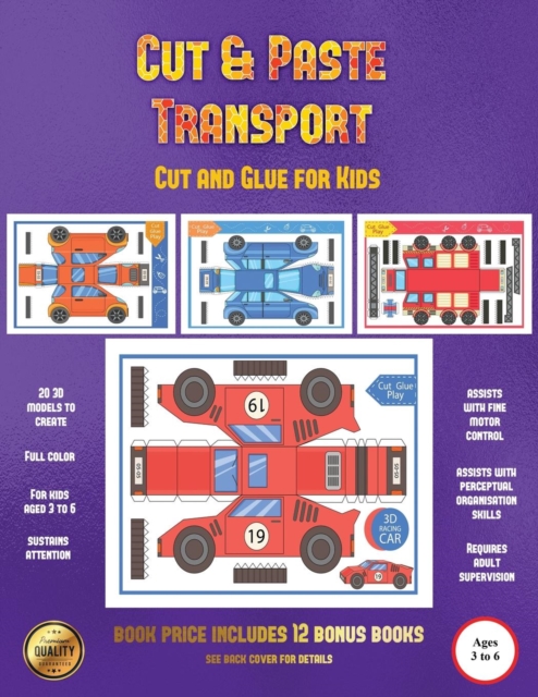 Cut and Glue for Kids (Cut and Paste Transport) : 20 Full-Color Cut and Paste Kindergarten 3D Activity Sheets Designed to Develop Visuo-Perceptual Skills in Preschool Children., Paperback / softback Book