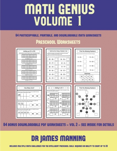 Preschool Worksheets (Math Genius Vol 1) : This Book Is Designed for Preschool Teachers to Challenge More Able Preschool Students: Fully Copyable, Printable, and Downloadable, Paperback / softback Book