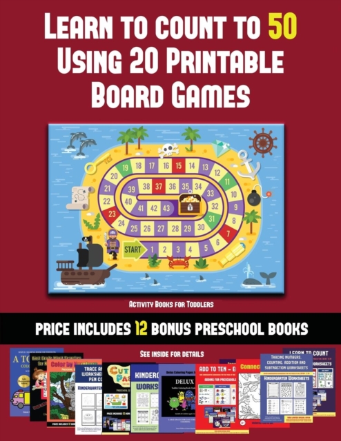 Activity Books for Toddlers (Learn to Count to 50 Using 20 Printable Board Games) : A Full-Color Workbook with 20 Printable Board Games for Preschool/Kindergarten Children., Paperback / softback Book