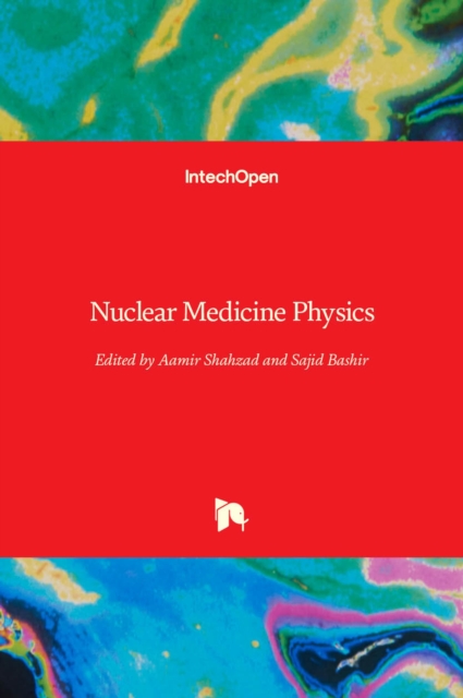 Nuclear Medicine Physics, Hardback Book