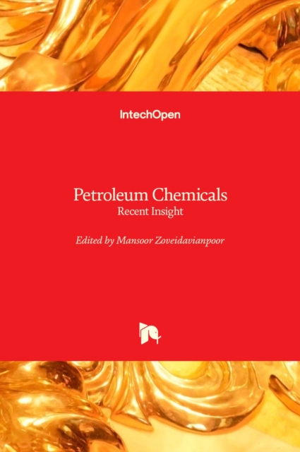 Petroleum Chemicals : Recent Insight, Hardback Book