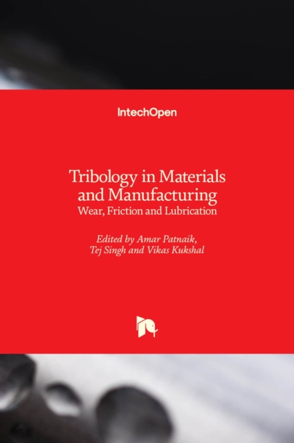Tribology in Materials and Manufacturing : Wear, Friction and Lubrication, Hardback Book