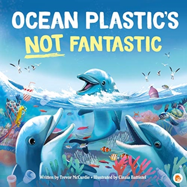 Ocean Plastic's Not Fantastic, Hardback Book