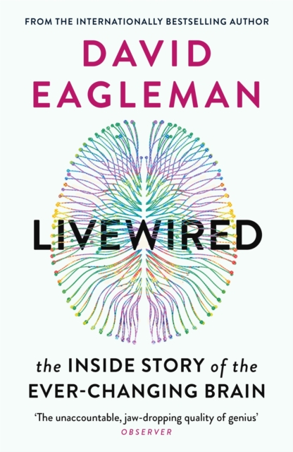 Livewired : The Inside Story of the Ever-Changing Brain, EPUB eBook