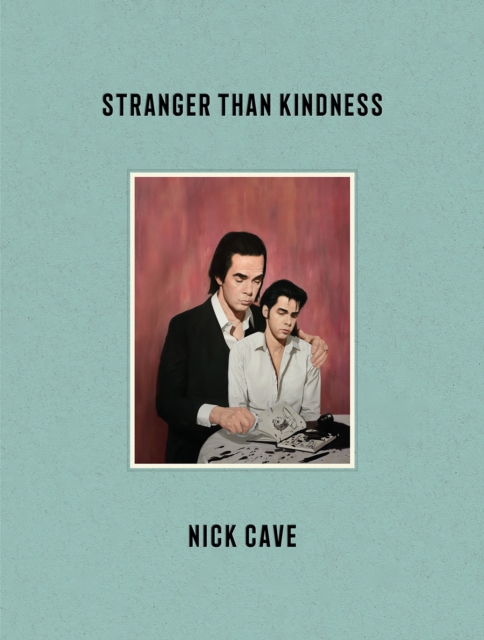 Stranger Than Kindness, Hardback Book