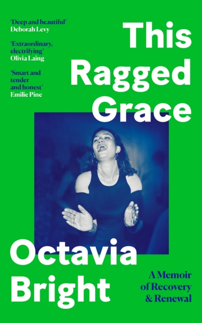 This Ragged Grace : A Memoir of Recovery and Renewal, Hardback Book