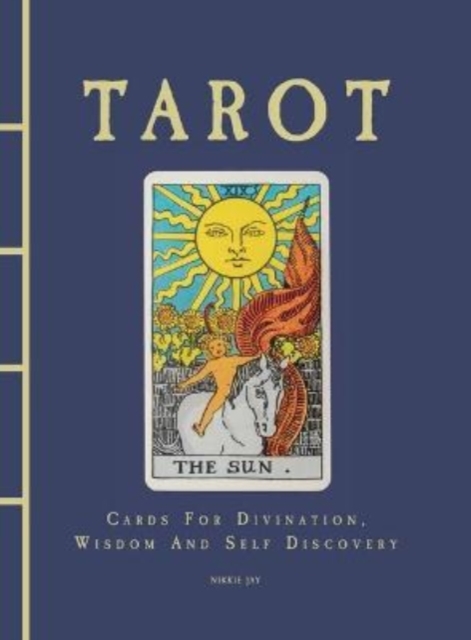 Tarot : Cards For Divination, Wisdom And Self Discovery, Hardback Book