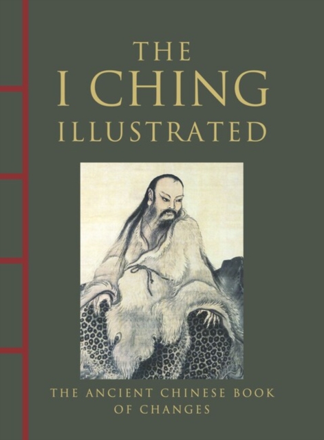 I Ching Illustrated : The Ancient Chinese Book of Changes, Hardback Book