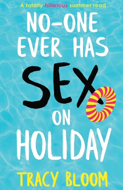No-one Ever Has Sex on Holiday : A totally hilarious summer read, Paperback / softback Book