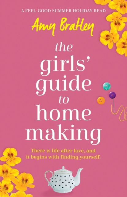 The Girls' Guide to Homemaking : A feel good summer holiday read, Paperback / softback Book