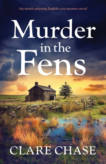 Murder in the Fens : An utterly addictive English cozy mystery novel, Paperback / softback Book