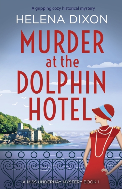 Murder at the Dolphin Hotel : A gripping cozy historical mystery, Paperback / softback Book