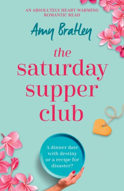 The Saturday Supper Club : An absolutely heart-warming romantic read, Paperback / softback Book