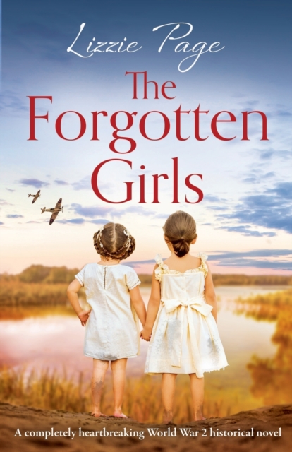 The Forgotten Girls : A completely heartbreaking World War 2 historical novel, Paperback / softback Book