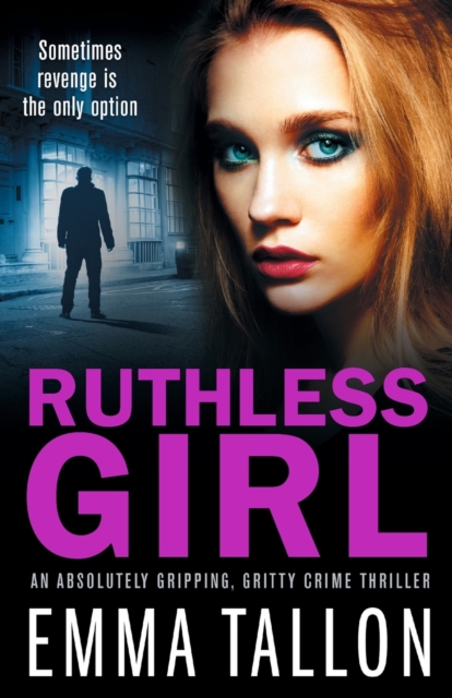 Ruthless Girl : An absolutely gripping, gritty crime thriller, Paperback / softback Book