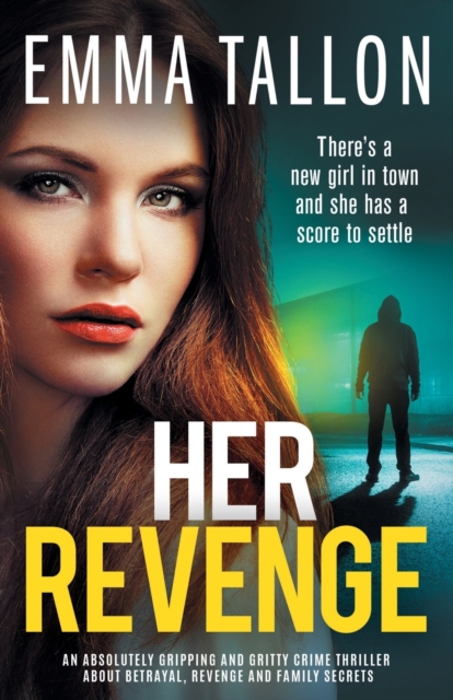 Her Revenge : An absolutely gripping and gritty crime thriller about betrayal, revenge and family secrets, Paperback / softback Book