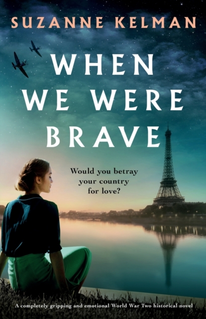 When We Were Brave : A completely gripping and emotional WW2 historical novel, Paperback / softback Book