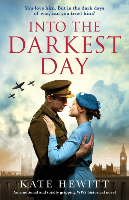 Into the Darkest Day : An emotional and totally gripping WW2 historical novel, Paperback / softback Book