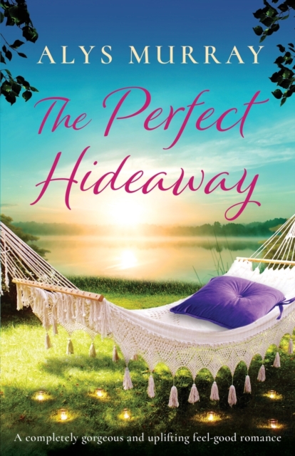The Perfect Hideaway : A completely gorgeous and uplifting feel-good romance, Paperback / softback Book