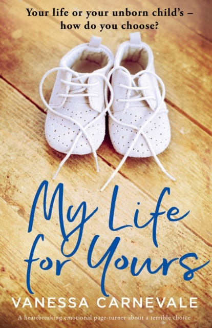 My Life for Yours : A heartbreaking emotional page-turner about a terrible choice, Paperback / softback Book