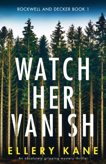 Watch Her Vanish : An absolutely gripping mystery thriller, Paperback / softback Book