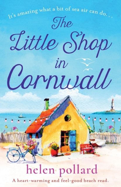 The Little Shop in Cornwall : A heartwarming and feel good beach read, Paperback / softback Book
