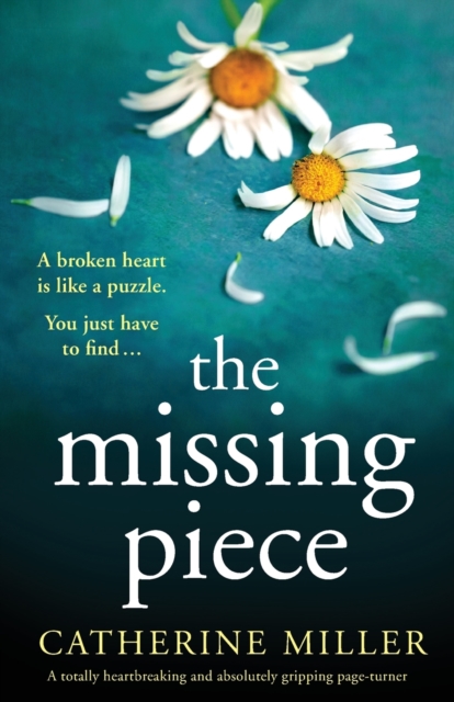 The Missing Piece : A totally heartbreaking and absolutely gripping page-turner, Paperback / softback Book