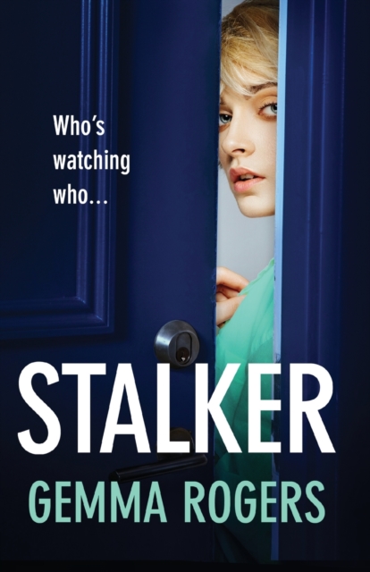 Stalker : A gripping edge-of-your-seat revenge thriller, Paperback / softback Book