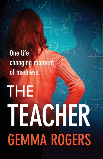 The Teacher : A gritty, addictive thriller that will have you hooked, Paperback / softback Book