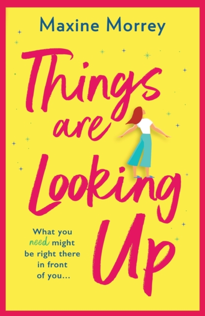 Things Are Looking Up : An uplifting, heartwarming romance from Maxine Morrey, Paperback / softback Book
