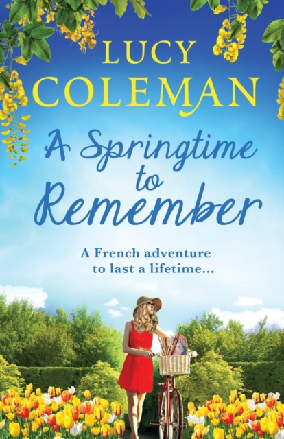 A Springtime To Remember : The perfect feel-good love story from bestseller Lucy Coleman, Paperback / softback Book