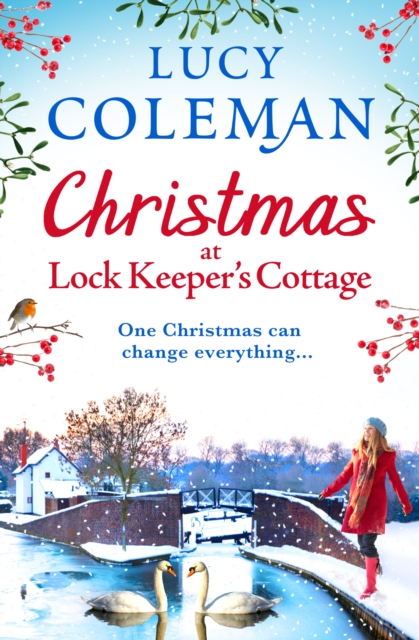 Christmas at Lock Keeper's Cottage : The perfect uplifting festive read of love and hope from bestseller Lucy Coleman, EPUB eBook