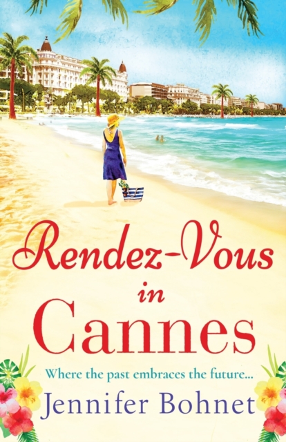 Rendez-Vous in Cannes : A warm, escapist read from bestseller Jennifer Bohnet, Paperback / softback Book