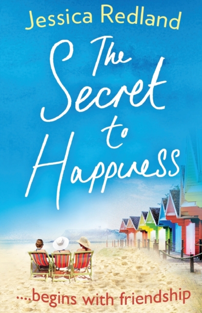 The Secret To Happiness : An uplifting story of friendship and love from Jessica Redland, Paperback / softback Book