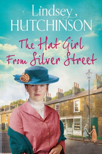 The Hat Girl From Silver Street : The heart-breaking new saga from Lindsey Hutchinson, Paperback / softback Book