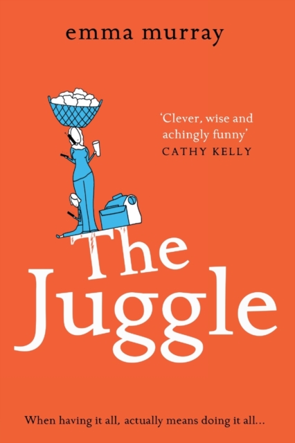 The Juggle : A laugh-out-loud, relatable read for fans of Motherland, Paperback / softback Book
