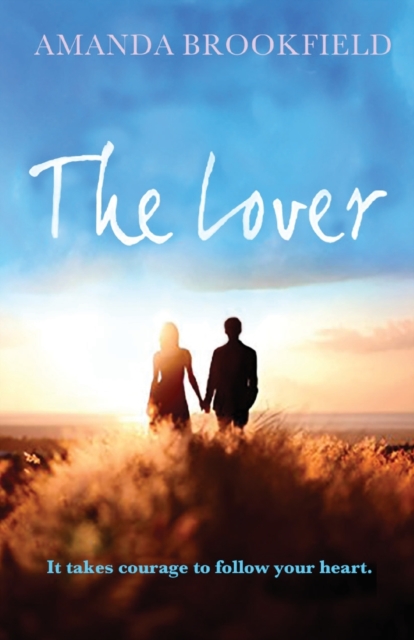 The Lover : A heartwarming novel of love and courage, Paperback / softback Book