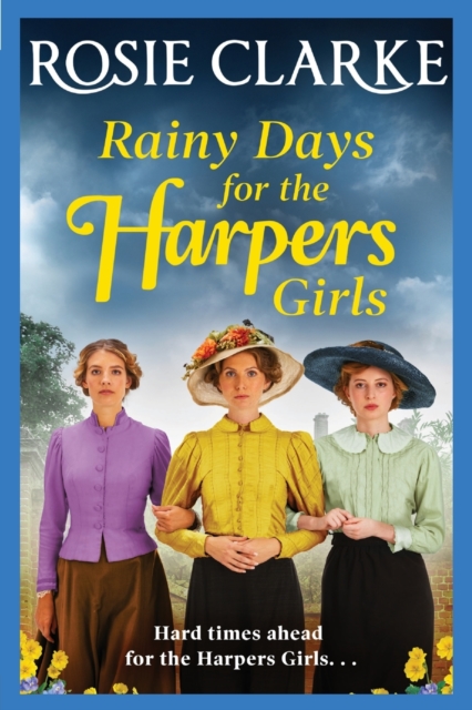 Rainy Days for the Harpers Girls : A heartbreaking historical saga from bestseller Rosie Clarke, Paperback / softback Book