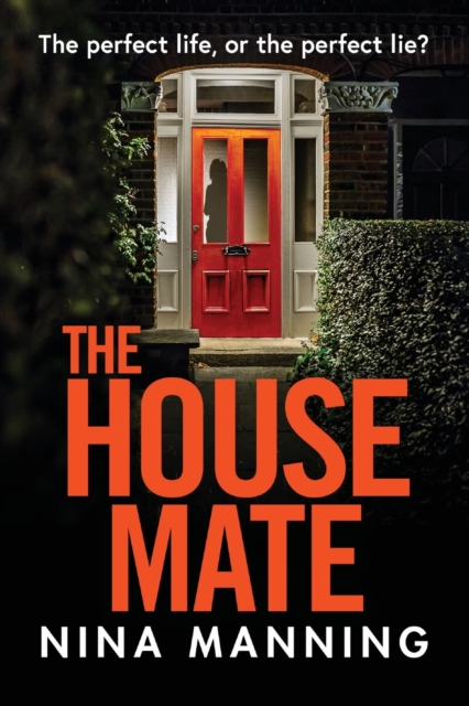 The House Mate : A gripping psychological thriller you won't be able to put down, Paperback / softback Book