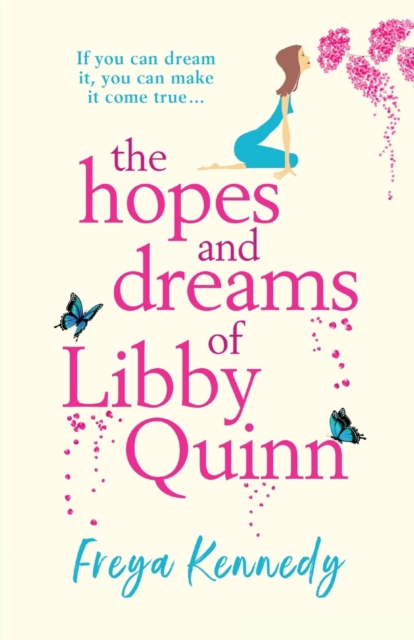 The Hopes and Dreams of Libby Quinn : The perfect uplifting Irish romantic comedy, Paperback / softback Book