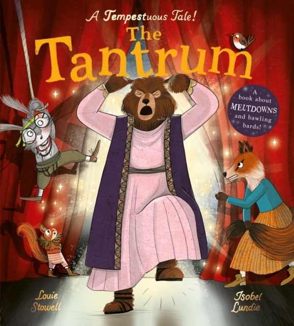 The Tantrum : A book about meltdowns and bawling bards!, Hardback Book