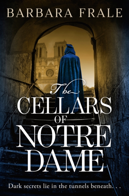 The Cellars of Notre Dame : A Gripping, Dark Historical Thriller, EPUB eBook