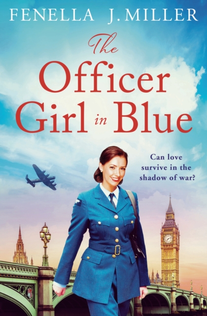 The Officer Girl in Blue : A Page-Turning WW2 Romance from Beloved Author Fenella J. Miller, EPUB eBook